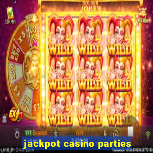 jackpot casino parties