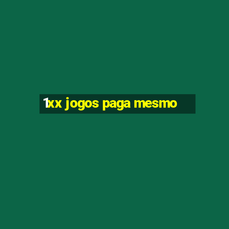 1xx jogos paga mesmo