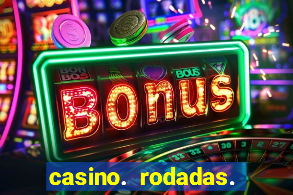 casino. rodadas. grátis. sem. depósito.