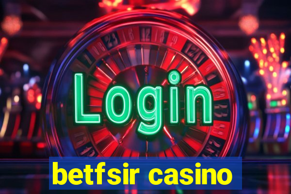 betfsir casino