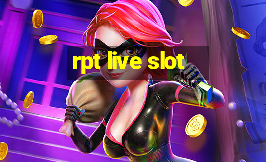 rpt live slot