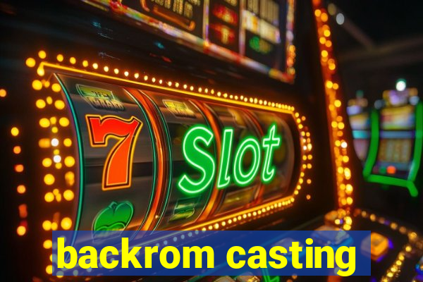 backrom casting