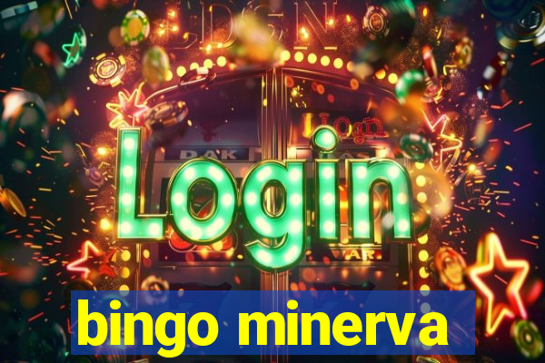 bingo minerva