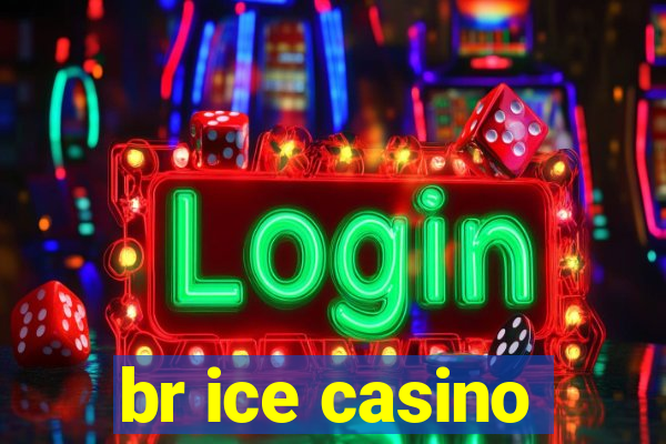 br ice casino