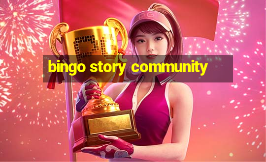 bingo story community