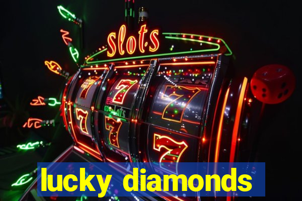 lucky diamonds