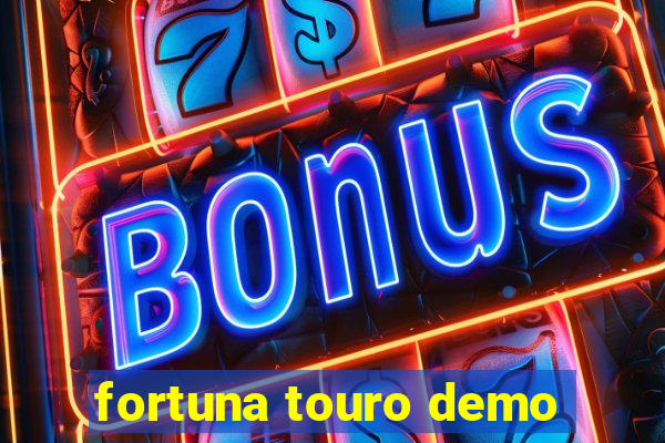 fortuna touro demo