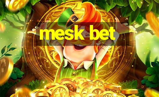 mesk bet