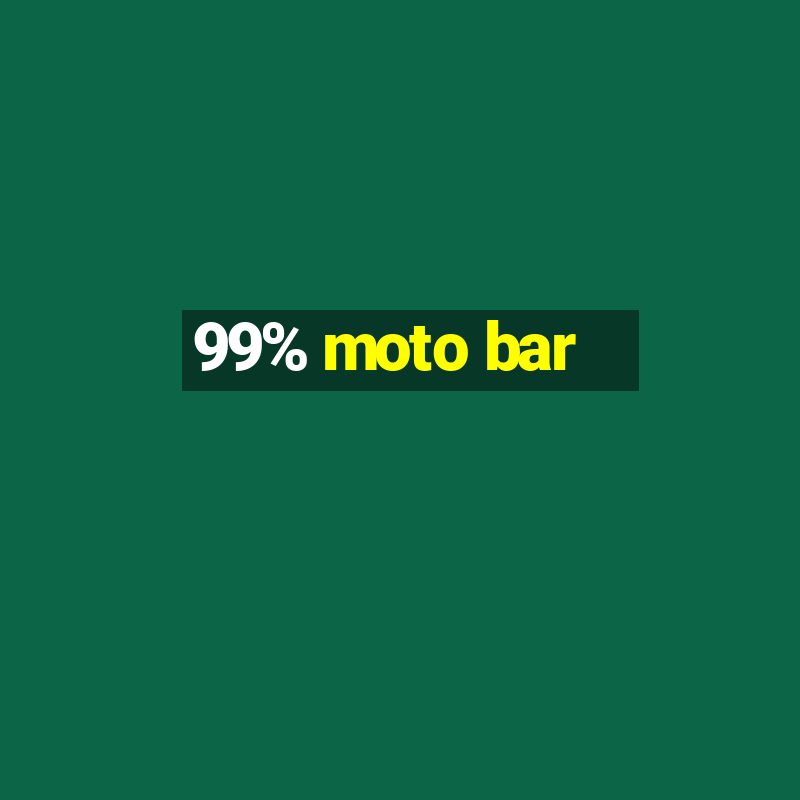 99% moto bar