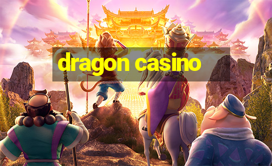 dragon casino