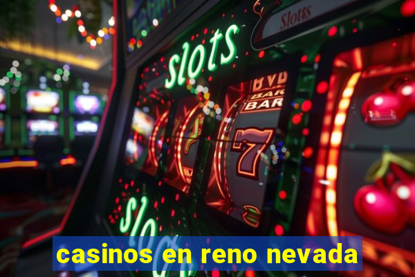 casinos en reno nevada