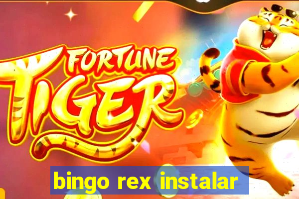 bingo rex instalar