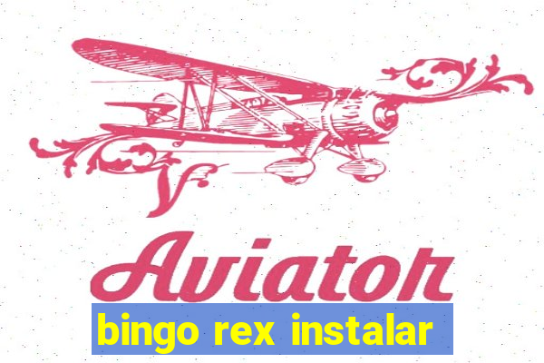 bingo rex instalar