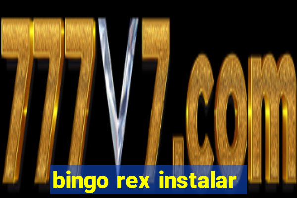 bingo rex instalar