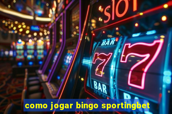 como jogar bingo sportingbet