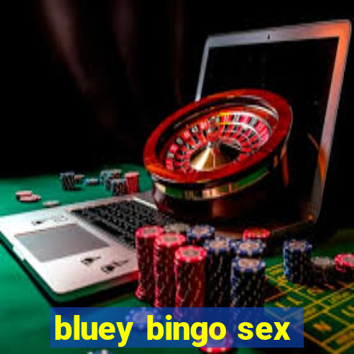 bluey bingo sex