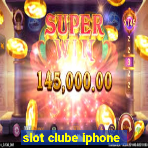 slot clube iphone