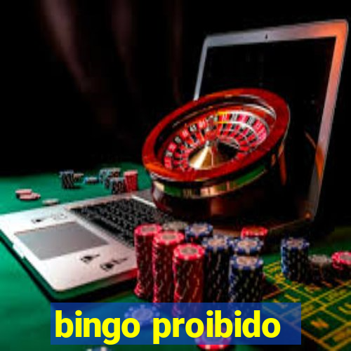 bingo proibido