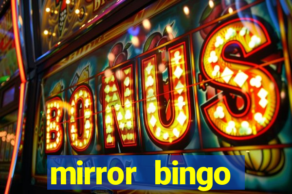 mirror bingo welcome bonus