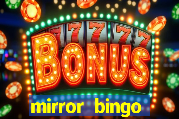 mirror bingo welcome bonus