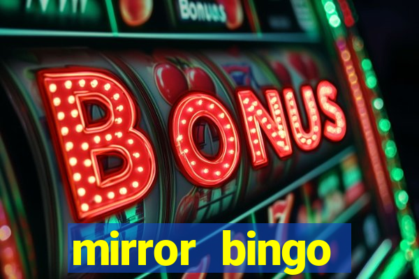 mirror bingo welcome bonus