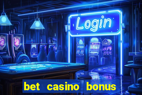 bet casino bonus sem deposito