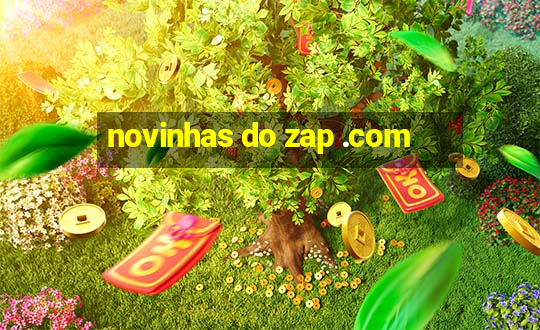 novinhas do zap .com