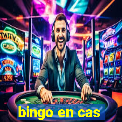 bingo en cas