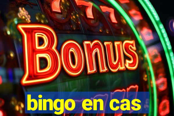 bingo en cas