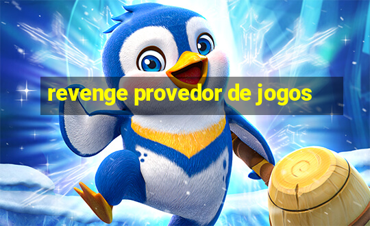 revenge provedor de jogos