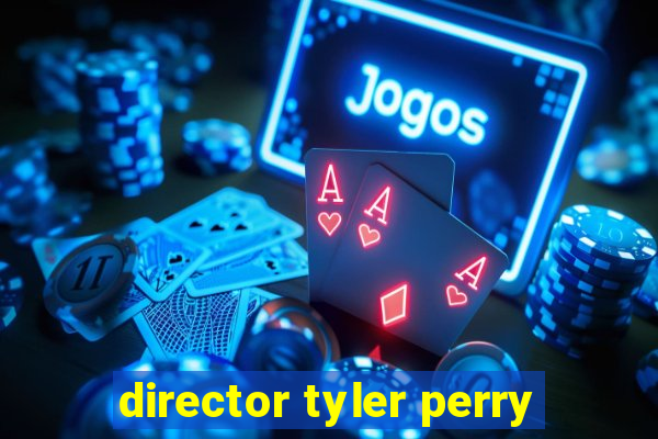 director tyler perry