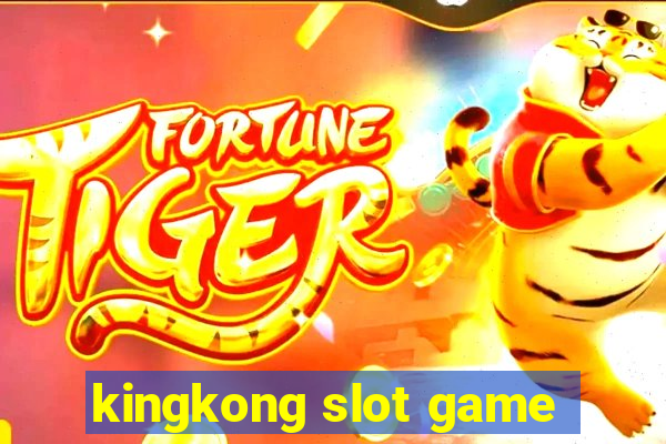 kingkong slot game