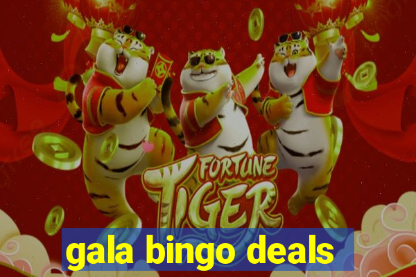 gala bingo deals