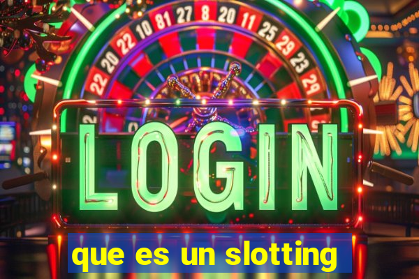 que es un slotting