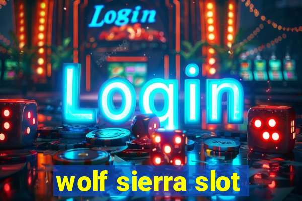 wolf sierra slot