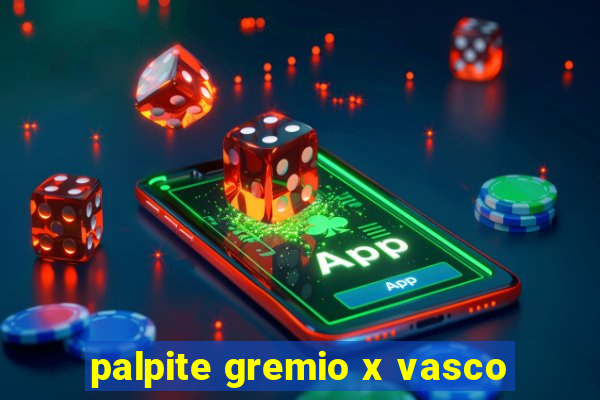 palpite gremio x vasco