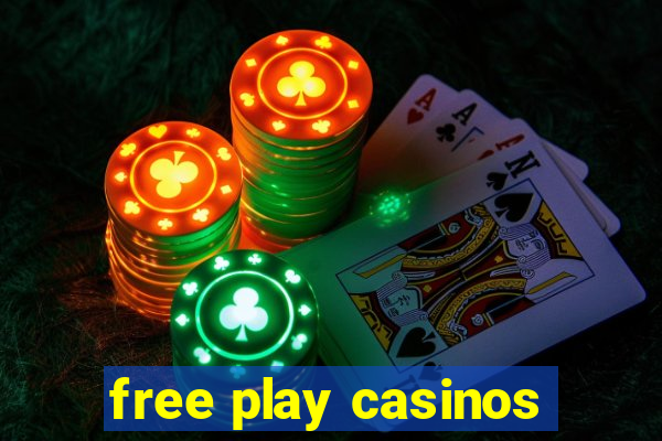 free play casinos