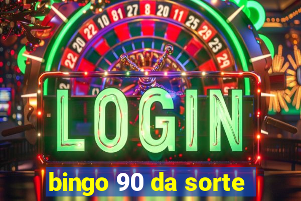 bingo 90 da sorte