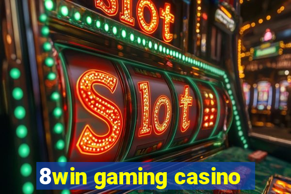 8win gaming casino