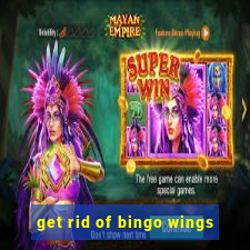 get rid of bingo wings