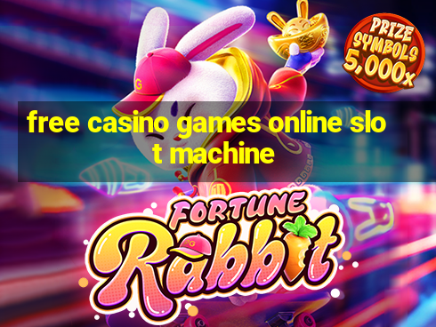 free casino games online slot machine