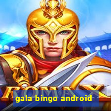 gala bingo android