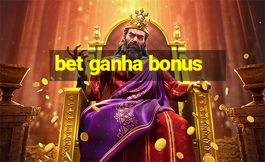 bet ganha bonus