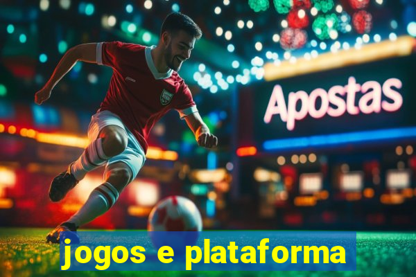 jogos e plataforma