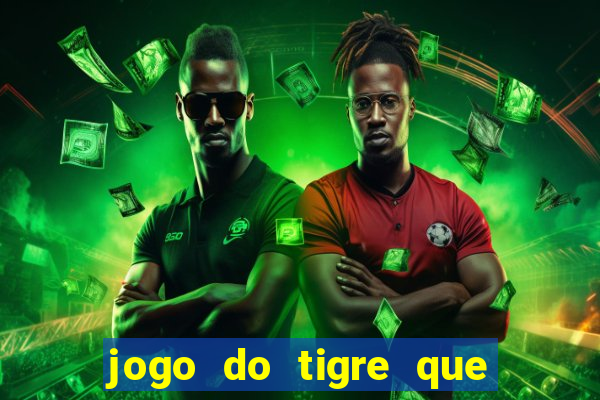 jogo do tigre que n?o precisa depositar