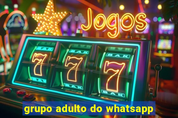 grupo adulto do whatsapp