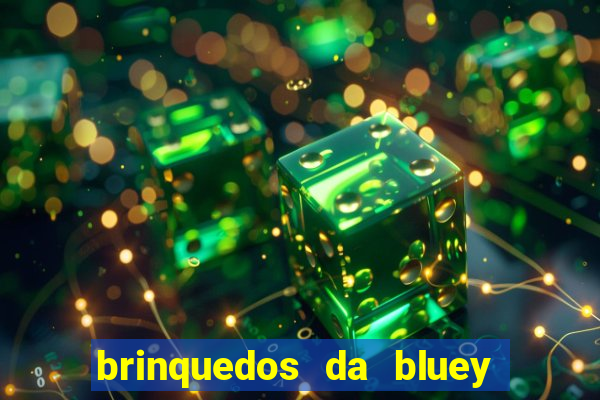 brinquedos da bluey e bingo