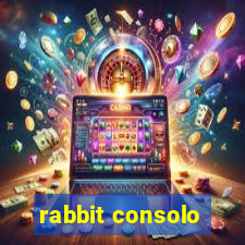 rabbit consolo