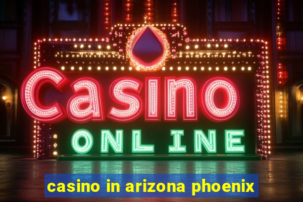 casino in arizona phoenix