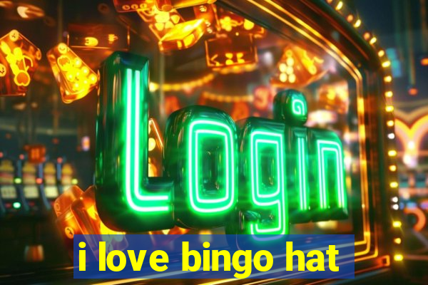 i love bingo hat